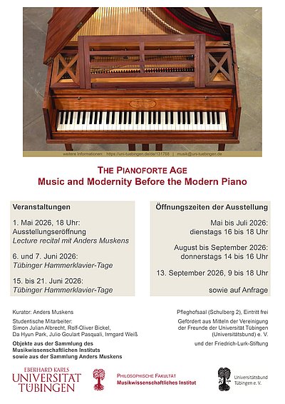 Ausstellungsplakat "The Pianoforte Age" mit dem Bild eines historischen Pianoforte oben zentral, darunter der Titel mit Untertitel "Music and Modernity  Before the Modern Piano" und darunter zwei grau hinterlegte Kästen mit Veranstaltsdaten und Öffnungszeiten