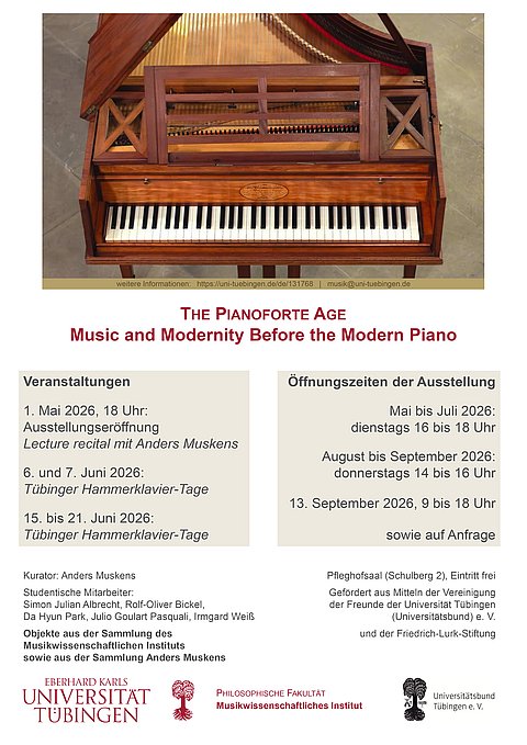 Ausstellungsplakat "The Pianoforte Age" mit dem Bild eines historischen Pianoforte oben zentral, darunter der Titel mit Untertitel "Music and Modernity Before the Modern Piano" und darunter zwei grau hinterlegte Kästen mit Veranstaltsdaten und Öffnungszeiten