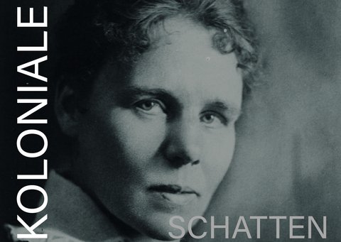 Foto: Privatsammlung Schwarz-weiß-Portrait von Elisabeth Krämer-Bannow; Schriftzug: "Koloniale Schatten"