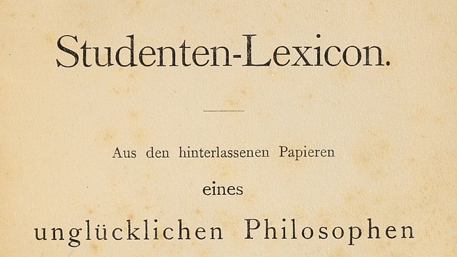 Gedruckte Titelseite auf altersgelbem Papier mit dem Titel "Studenten-Lexicon. Aus den hinterlassenen papieren eines unglücklichen Philosophen Florido genannt, ans Tageslicht gestellt von Christian Wilhelm Kindleben der Weltweisheit Doktor und der freyen Künste Magister. Halle, bey Johann Christian Hendel. 1781."