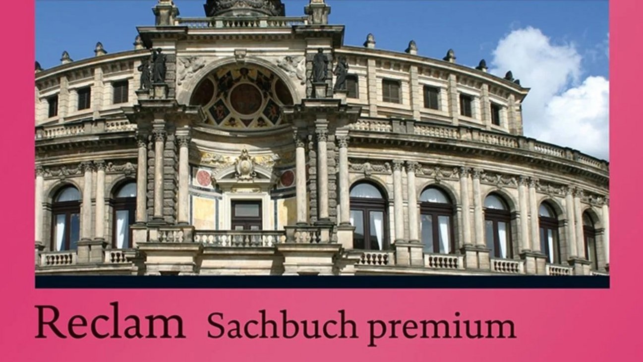 Magentafarbenes Reclam-Cover mit einem Foto der Semper-Oper in Dresden, darunter der Schriftzug "Reclam Sachbuch premium"