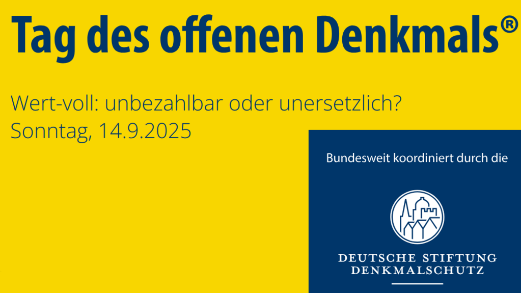Schriftmarke "Tag des offenen Denkmals(R)", darunter "Wert-voll: unbezahlbar oder unersetzlich?" und "Sonntag, 14.09.2025" auf gelbem Grund; unten rechts das Logo der Deutschen Stiftung Denkmalschutz in weiß auf blauem Grund