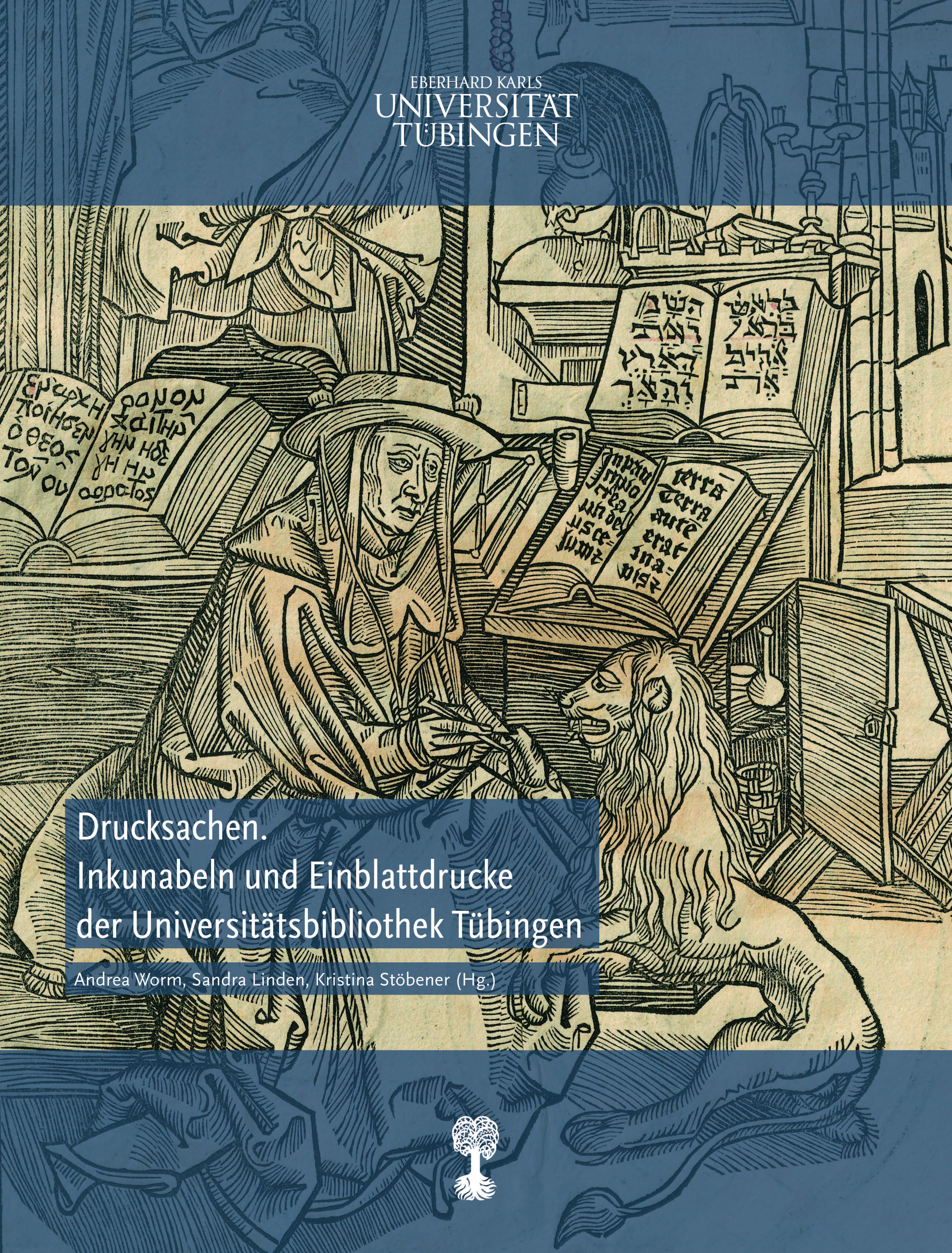 Cover "Drucksachen. Inkunablen und Einblattdrucke der Universitätsbibliothek Tübingen" against the drawing of a scriptor with a lion